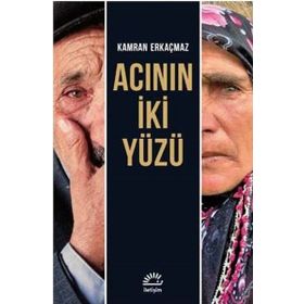 Acının İki Yüzü - Kamran Erkaçmaz