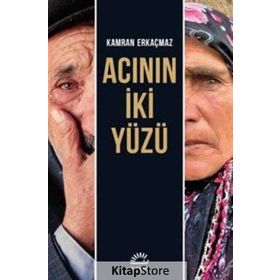 Acının İki Yüzü - Kamran Erkaçmaz