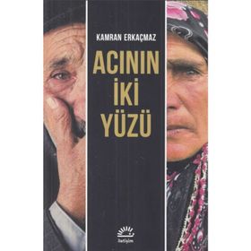 Acının İki Yüzü - Kamran Erkaçmaz