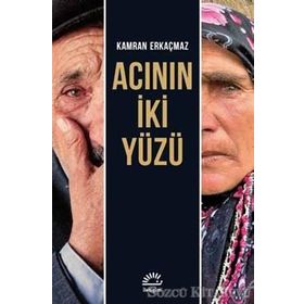 Acının İki Yüzü - Kamran Erkaçmaz