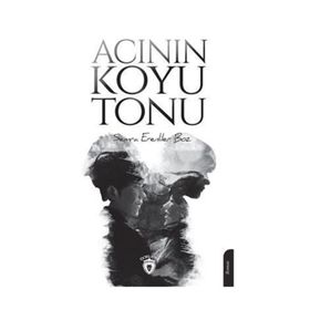 Acının Koyu Tonu - Semra Erenliler Boz