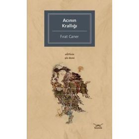 Acının Krallığı - Fırat Caner