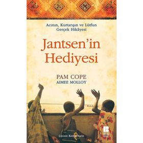 ACININ, KURTARIŞIN VE LÜTFUN GERÇEK HIKAYESI JANTSEN'IN HEDIYESI - PAME COPE