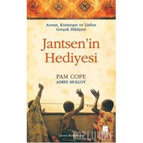 ACININ, KURTARIŞIN VE LÜTFUN GERÇEK HIKAYESI JANTSEN'IN HEDIYESI - PAME COPE
