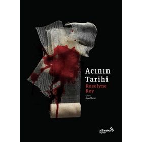 Acının Tarihi - Roselyne Rey
