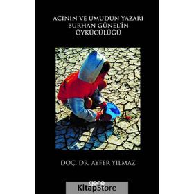 Acının ve Umudun Yazarı Burhan Günel'in Öykücülüğü - Ayfer Yılmaz