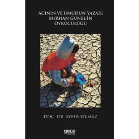 Acının ve Umudun Yazarı Burhan Günel'in Öykücülüğü - Ayfer Yılmaz