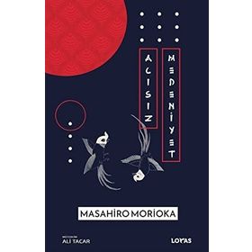 Acısız Medeniyet - Masahiro Morioka