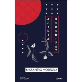 Acısız Medeniyet - Masahiro Morioka