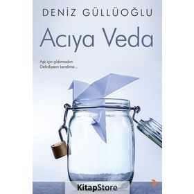 Acıya Veda - Deniz Güllüoğlu