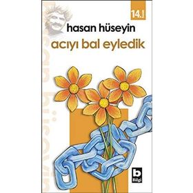 Acıyı Bal Eyledik - Hasan Hüseyin