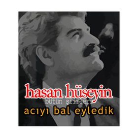 Acıyı Bal Eyledik - Hasan Hüseyin