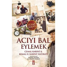 Acıyı Bal Eylemek - Kemal H. Karpat Cemal Karpat