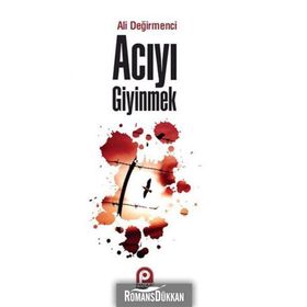 ACIYI GIYINMEK - ALI DEĞİRMENCİ