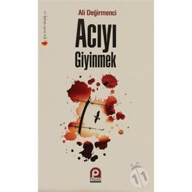 ACIYI GIYINMEK - ALI DEĞİRMENCİ