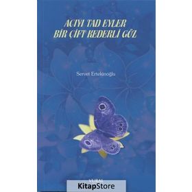Acıyı Tad Eyler Bir Çift Kederli Göz - Servet Ertekinoğlu