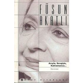 ACIYLA SEVGIYLE KAHRAMANCA - FÜSUN AKATLI