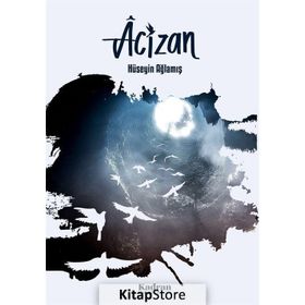 Acizan - Hüseyin Ağlamış