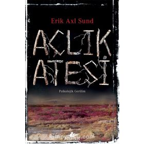 Açlık Ateşi - Erik Axl Sund