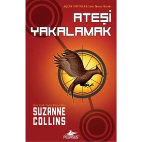 Açlık Oyunları 2 - Ateşi Yakalamak - Suzanne Collins