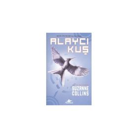 Açlık Oyunları 3 - Alaycı Kuş - Suzanne Collins