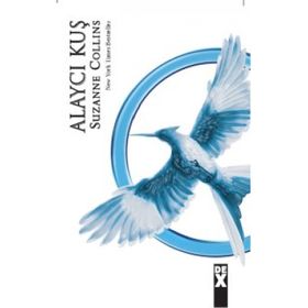 AÇLIK OYUNLARI 3. KITAP - ALAYCI KUŞ - SUZANNE COLLINS
