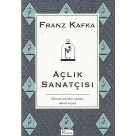AÇLIK SANATÇISI - FRANZ KAFKA