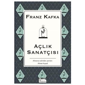 AÇLIK SANATÇISI - FRANZ KAFKA