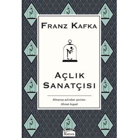 AÇLIK SANATÇISI - FRANZ KAFKA