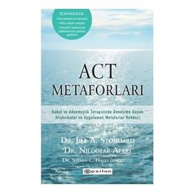 ACT Metaforları Jill A. Stoddard Niloofar Afari