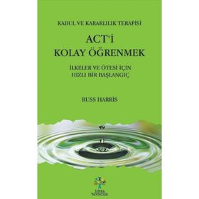 Act’i Kolay Öğrenmek - Russ Harris