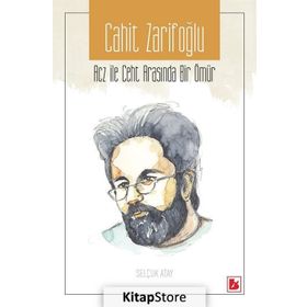 Acz İle Ceht Arasında Geçen Bir Ömür - Cahit Zarifoğlu