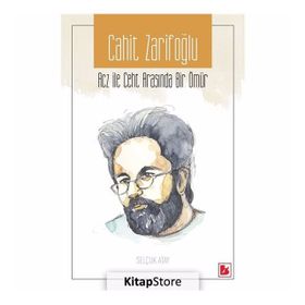 Acz İle Ceht Arasında Geçen Bir Ömür - Cahit Zarifoğlu