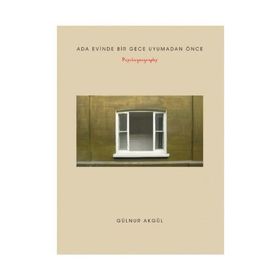 Ada Evinde Bir Gece Uyumadan Önce - Psychogeography - Gölnur Akgül
