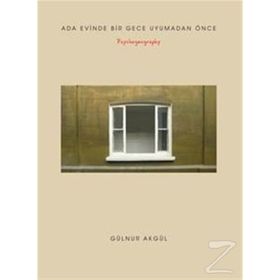 Ada Evinde Bir Gece Uyumadan Önce - Psychogeography - Gölnur Akgül
