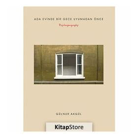 Ada Evinde Bir Gece Uyumadan Önce - Psychogeography - Gölnur Akgül