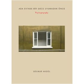 Ada Evinde Bir Gece Uyumadan Önce - Psychogeography - Gölnur Akgül