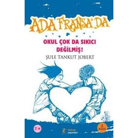 Ada Fransa'da Okul Çok da Sıkıcı Değilmiş - Şule Tankut Jobert
