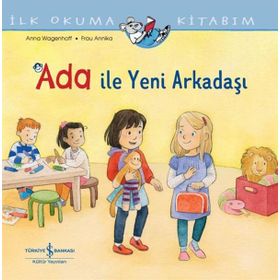 Ada ile Yeni Arkadaşı İlk Okuma Kitabım İş Bankası Kültür Yayınları