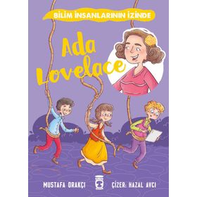 Ada Lovelace - Bilim İnsanlarının İzinde - Mustafa Orakçı