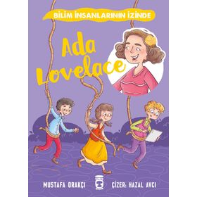 Ada Lovelace - Bilim İnsanlarının İzinde - Mustafa Orakçı