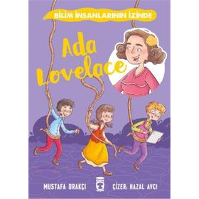 Ada Lovelace - Bilim İnsanlarının İzinde - Mustafa Orakçı