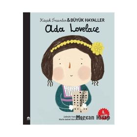 Ada Lovelace - Küçük İnsanlar Büyük Hayaller Maria Isabel Sanchez Vegara