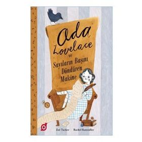Ada Lovelace ve Sayıların Başını Döndüren Makine - Zoe Tucker