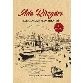 Ada Rüzgarı 12 Adadan 12 Yaşam Hikayesi - Mustafa Dermanlı