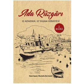 Ada Rüzgarı 12 Adadan 12 Yaşam Hikayesi - Mustafa Dermanlı