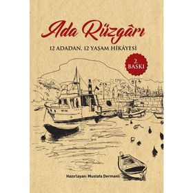 Ada Rüzgarı 12 Adadan 12 Yaşam Hikayesi - Mustafa Dermanlı
