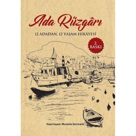 Ada Rüzgarı 12 Adadan 12 Yaşam Hikayesi - Mustafa Dermanlı