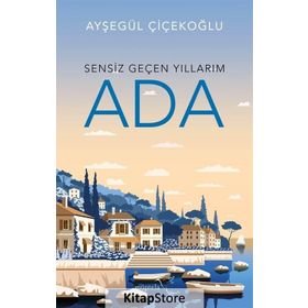 Ada - Sensiz Geçen Yıllarım - Ayşegül Çiçekoğlu