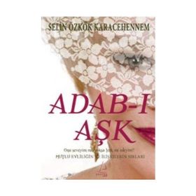 ADAB-I AŞK - SELIN ÖZKÖK KARACEHENNEM